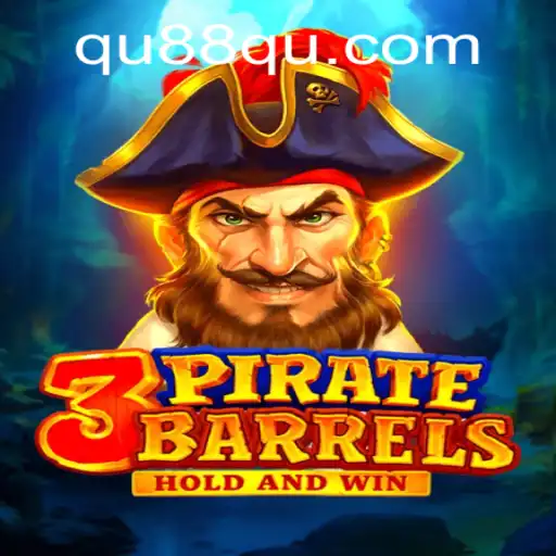Discover the Thrills of 3PirateBarrels with the 88qu Strategy
